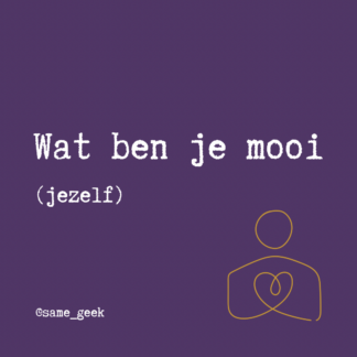Wenskaart Wat ben je mooi jezelf